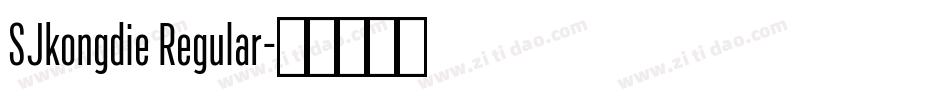 SJkongdie Regular字体转换